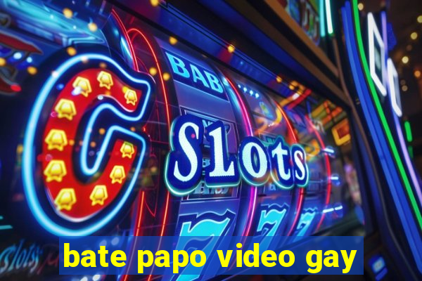 bate papo video gay